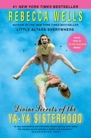 Divine Secrets of the Ya-Ya Sisterhood: A Novel de Rebecca Wells