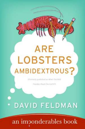 Are Lobsters Ambidextrous?: An Imponderables Book de David Feldman