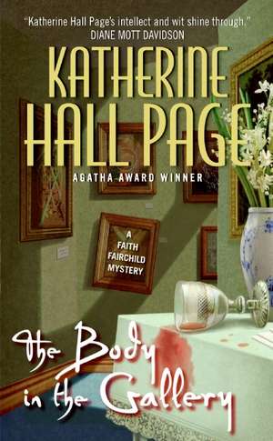 The Body in the Gallery: A Faith Fairchild Mystery de Katherine Hall Page