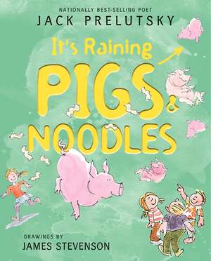 It's Raining Pigs & Noodles de Jack Prelutsky