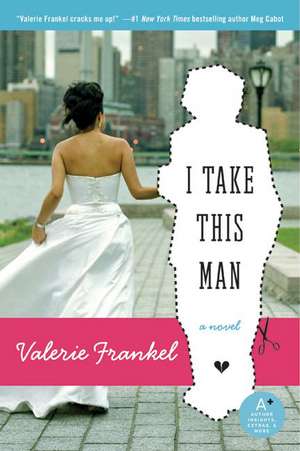 I Take This Man de Valerie Frankel