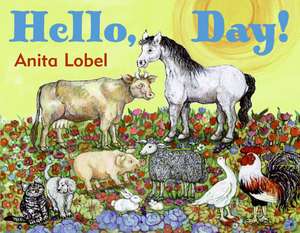 Hello, Day! de Anita Lobel