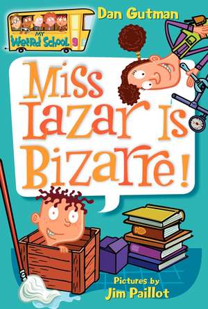 My Weird School #9: Miss Lazar Is Bizarre! de Dan Gutman