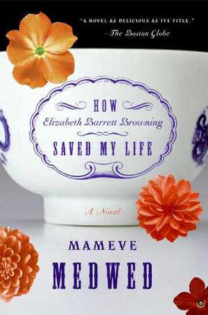 How Elizabeth Barrett Browning Saved My Life de Mameve Medwed