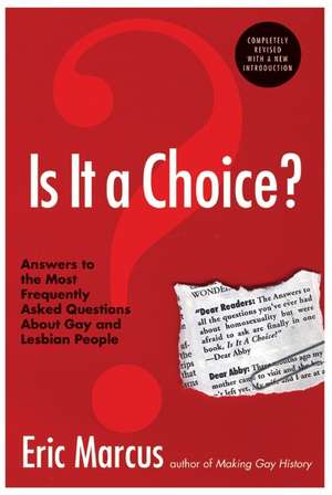 Is It a Choice? - 3rd Edition: Answers to the Most Frequently Asked Questions About Gay & Lesbian People de Eric Marcus