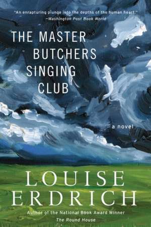 The Master Butchers Singing Club: A Novel de Louise Erdrich