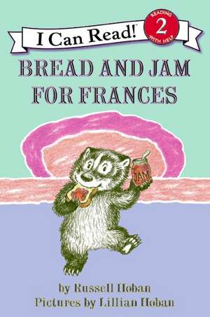 I Can Read! Bread and Jam for Frances de Russell Hoban