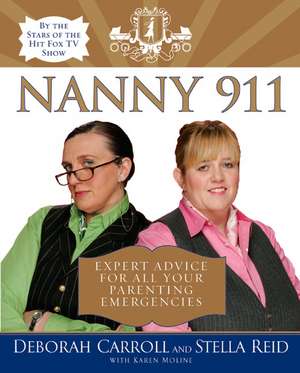 Nanny 911: Expert Advice for All Your Parenting Emergencies de Deborah Carroll