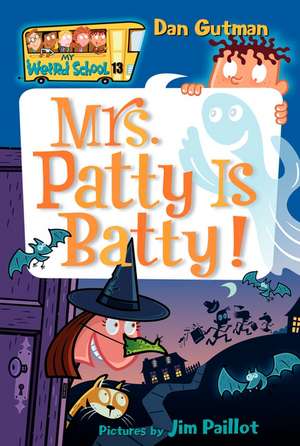 My Weird School #13: Mrs. Patty Is Batty! de Dan Gutman