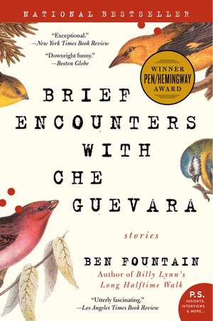 Brief Encounters with Che Guevara: Stories de Ben Fountain