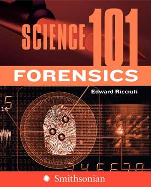 Science 101: Forensics de Edward Ricciuti