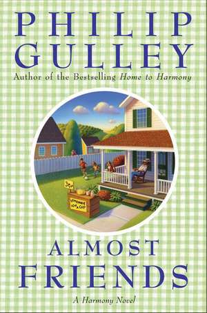 Almost Friends: A Harmony Novel de Philip Gulley