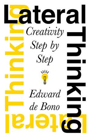 Lateral Thinking de Edward de Bono