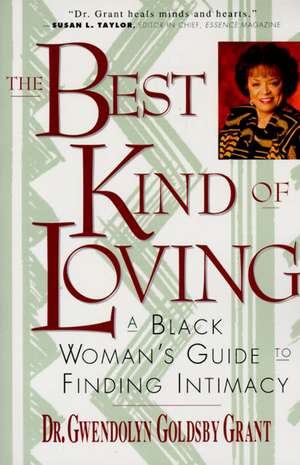 The Best Kind of Loving: Black Woman's Guide to Finding Intimacy, A de Gwendolyn G. Grant