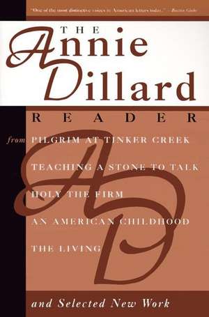 The Annie Dillard Reader de Annie Dillard