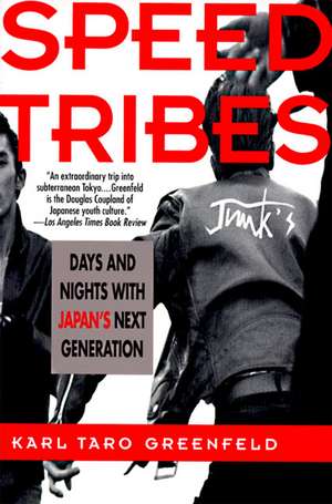 Speed Tribes: Days and Night's with Japan's Next Generation de Karl Taro Greenfeld