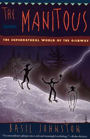 The Manitous: Supernatural World of the Ojibway, The de Basil Johnston