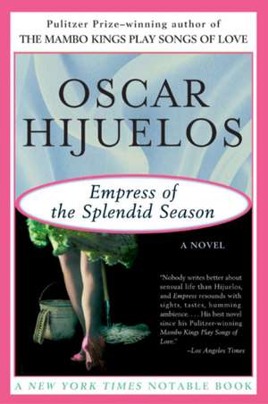 Empress of the Splendid Season de Oscar Hijuelos