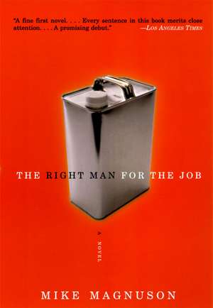 The Right Man for the Job: A Novel de Mike Magnuson