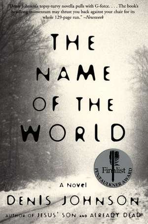 The Name of the World: A Novel de Denis Johnson