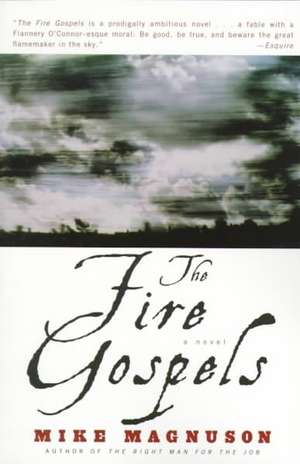 The Fire Gospels: A Novel de Mike Magnuson