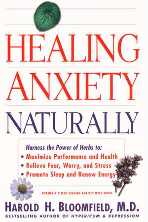 Healing Anxiety Naturally de Harold Bloomfield