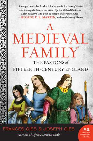 A Medieval Family: The Pastons of Fifteenth-Century England de Frances Gies