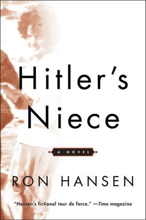 Hitler's Niece: A Novel de Ron Hansen