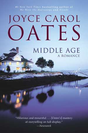 Middle Age: A Romance de Joyce Carol Oates