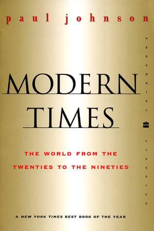 Modern Times Revised Edition: World from the Twenties to the Nineties, The de Paul Johnson