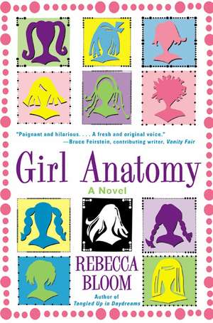 Girl Anatomy: A Novel de Rebecca Bloom