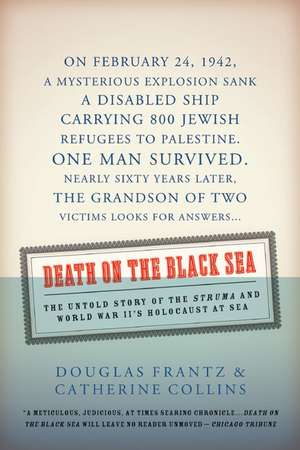 Death on the Black Sea: The Untold Story of the 'Struma' and World War II's Holocaust at Sea de Douglas Frantz