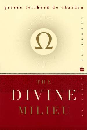 Divine Milieu, The de Pierre Teilhard De Chardin