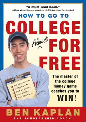 How to Go to College Almost for Free, Updated de Ben Kaplan