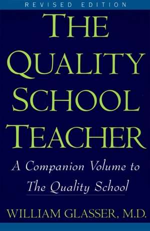 Quality School Teacher RI de William Glasser, M.D.