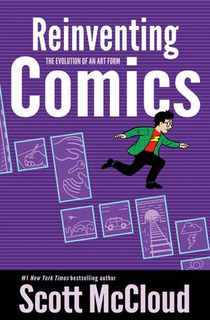 Reinventing Comics: The Evolution of an Art Form de Scott McCloud