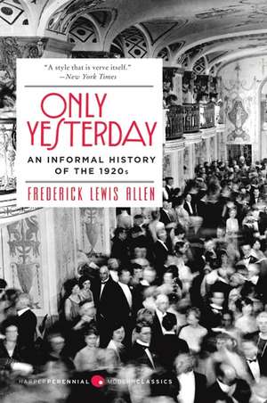 Only Yesterday: An Informal History of the 1920s de Frederick L Allen