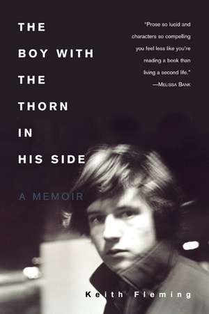 The Boy with the Thorn in His Side: A Memoir de Keith Fleming