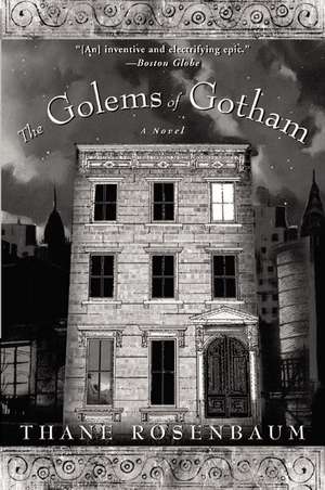 The Golems of Gotham: A Novel de Thane Rosenbaum