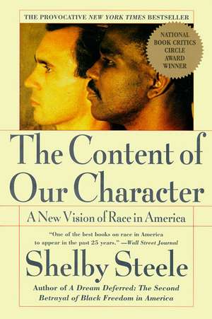 The Content of Our Character: A New Vision of Race In America de Shelby Steele