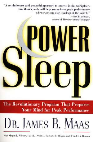 Power Sleep: The Revolutionary Program That Prepares Your Mind for Peak Performance de James B Maas