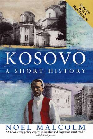 Kosovo: A Short History de Noel Malcolm