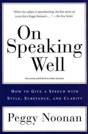 On Speaking Well de Peggy Noonan