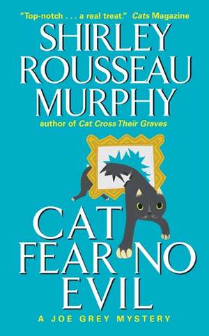 Cat Fear No Evil de Shirley Rousseau Murphy