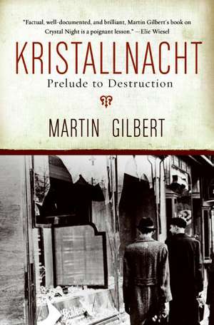 Kristallnacht: Prelude to Destruction de Martin Gilbert