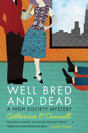 Well Bred and Dead: A High Society Mystery de Catherine O'Connell