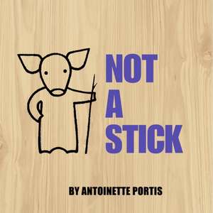 Not a Stick de Antoinette Portis