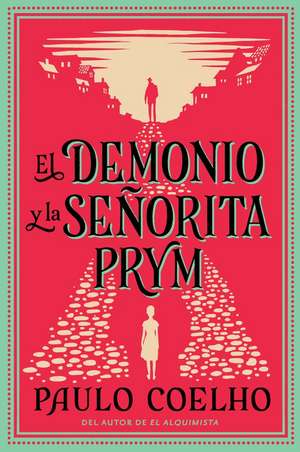 The Devil and Miss Prym \ El Demonio y la señorita Prym (Spanish edition) de Paulo Coelho