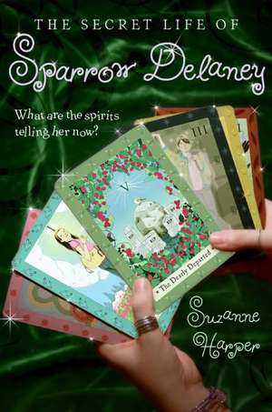 The Secret Life of Sparrow Delaney de Suzanne Harper