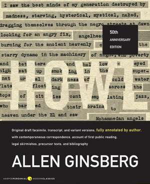 Howl: Original Draft Facsimile, Transcript, and Variant Versions, Fully Annotated by Author, with Contemporaneous Correspondence, Account of First Public Reading, Legal Skirmishes, Presursor Texts, and Bibliography de Allen Ginsberg